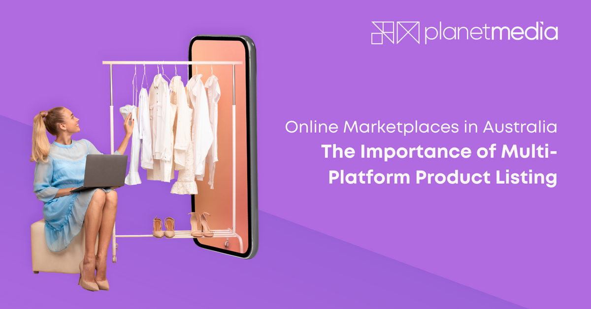 Cover Image for Online Marketplaces in Australia: The Importance of Multi-Platform Product Listing