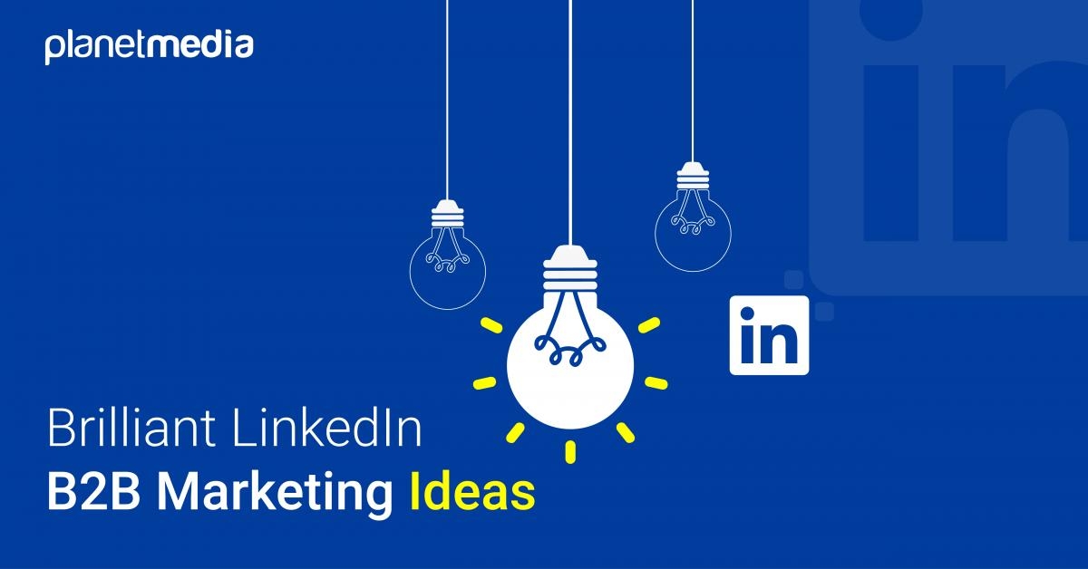 Cover Image for 4 Brilliant LinkedIn B2B Marketing Ideas