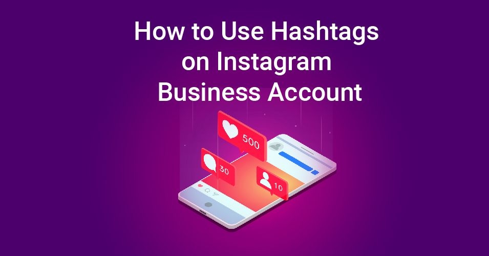Cover Image for How to Use Hashtags on Instagram Business Account