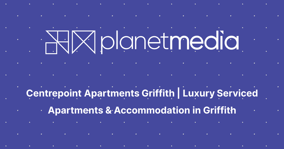 Centrepoint Apartments Griffith | Luxury Serviced Apartments ...
