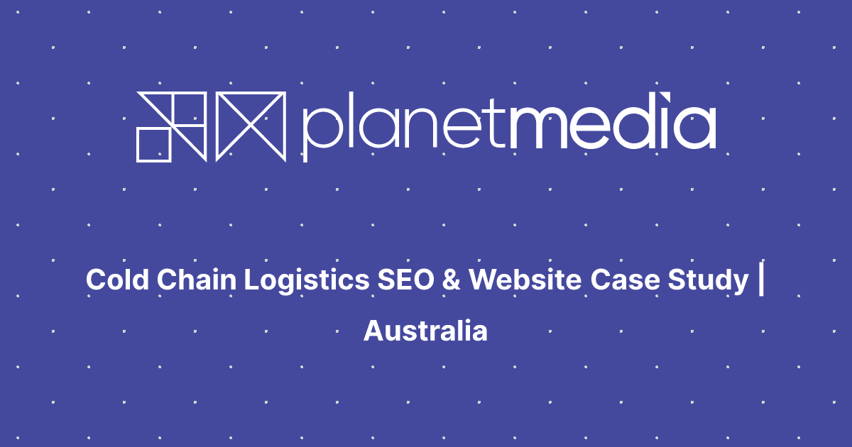 Cold Chain Logistics SEO & Website Case Study | Australia